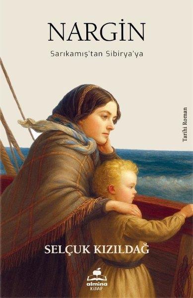 Selçuk KızıldağTürk RomaniNargin-Sarıkamış'tan Sibiryaya