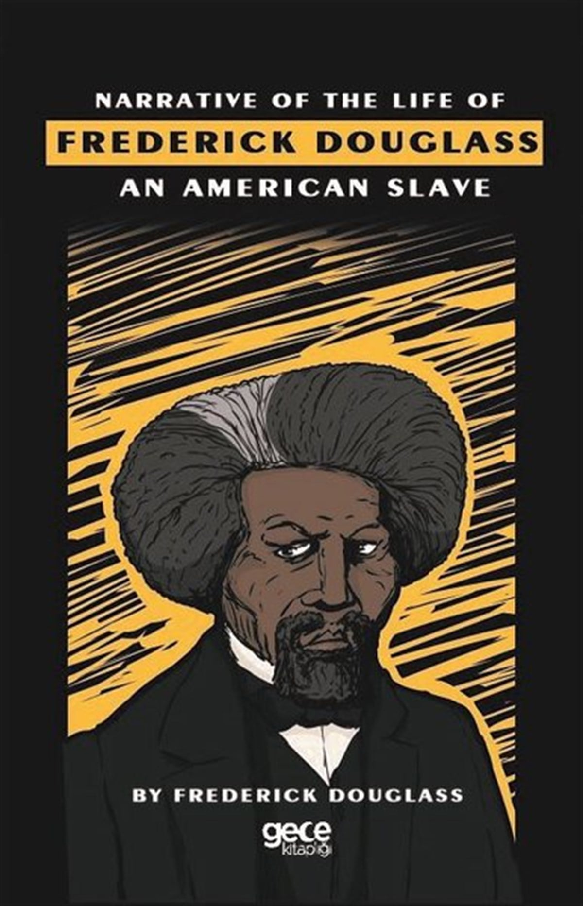 Frederick DouglassBiography (History)Narrative of the Life of Frederick Douglass an American Slave
