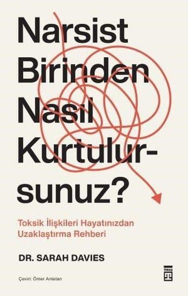 Sarah DaviesPsikoloji KitaplarıNarsist Birinden Nasıl Kurtulursunuz? Toksik İlişkileri Hayatınızdan Uzaklaştırma Rehberi