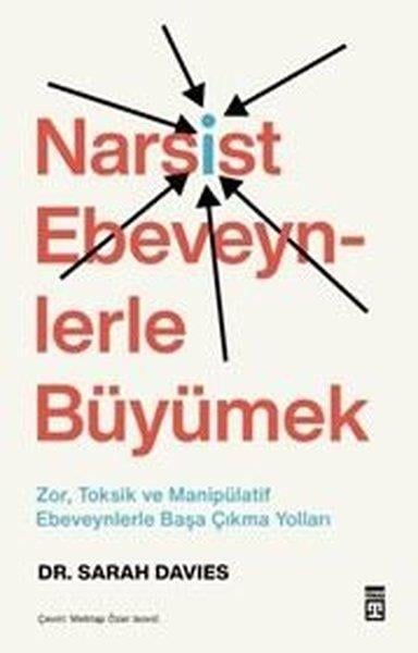 Sarah DaviesPsikoloji KitaplarıNarsist Ebeveynlerle Büyümek: Zor, Toksik ve Manipülatif Ebeveynlerle Başa Çıkma Yolları