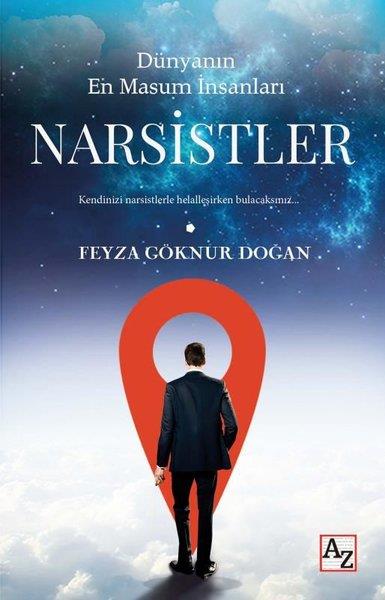 Feyza Göknur DoğanPsikoloji KitaplarıNarsistler: Dünyanın En Masum İnsanları