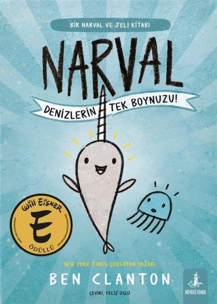 Ben ClantonÇocuk Gençlik RomanlarıNarval - Denizlerin Tek Boynuzu! Bir Narval ve Jeli Kitabı
