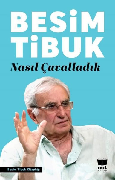 Besim TibukTürkiye Siyaseti ve Politikası KitaplarıNasıl Çuvalladık