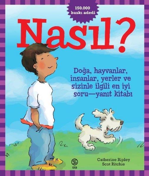 Catherine RipleyEtkinlik KitaplarıNasıl? Doğa Hayvanlar İnsanlar Yerler ve Sizinle İlgili En İyi Soru - Yanıt Kitabı!