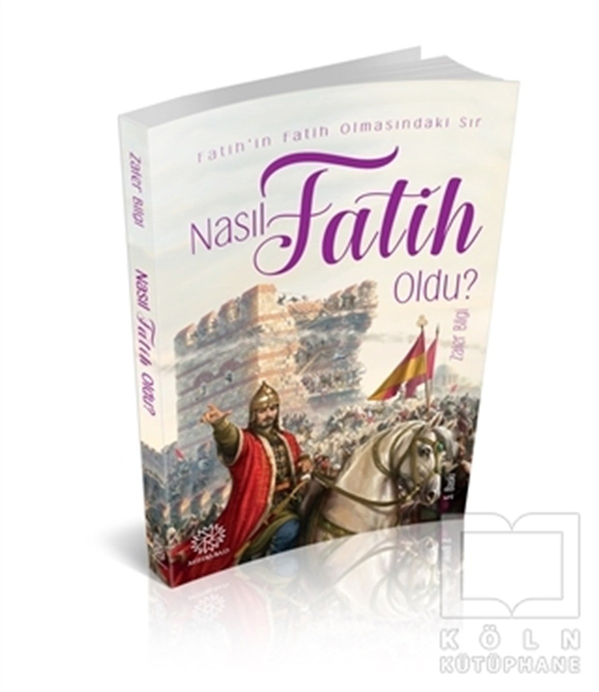 Zafer BilgiOsmanlı TarihiNasıl Fatih Oldu?