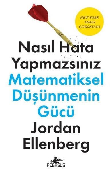 Jordan EllenbergPopüler Bilim KitaplarıNasıl Hata Yapmazsınız: Matematiksel Düşünmenin Gücü