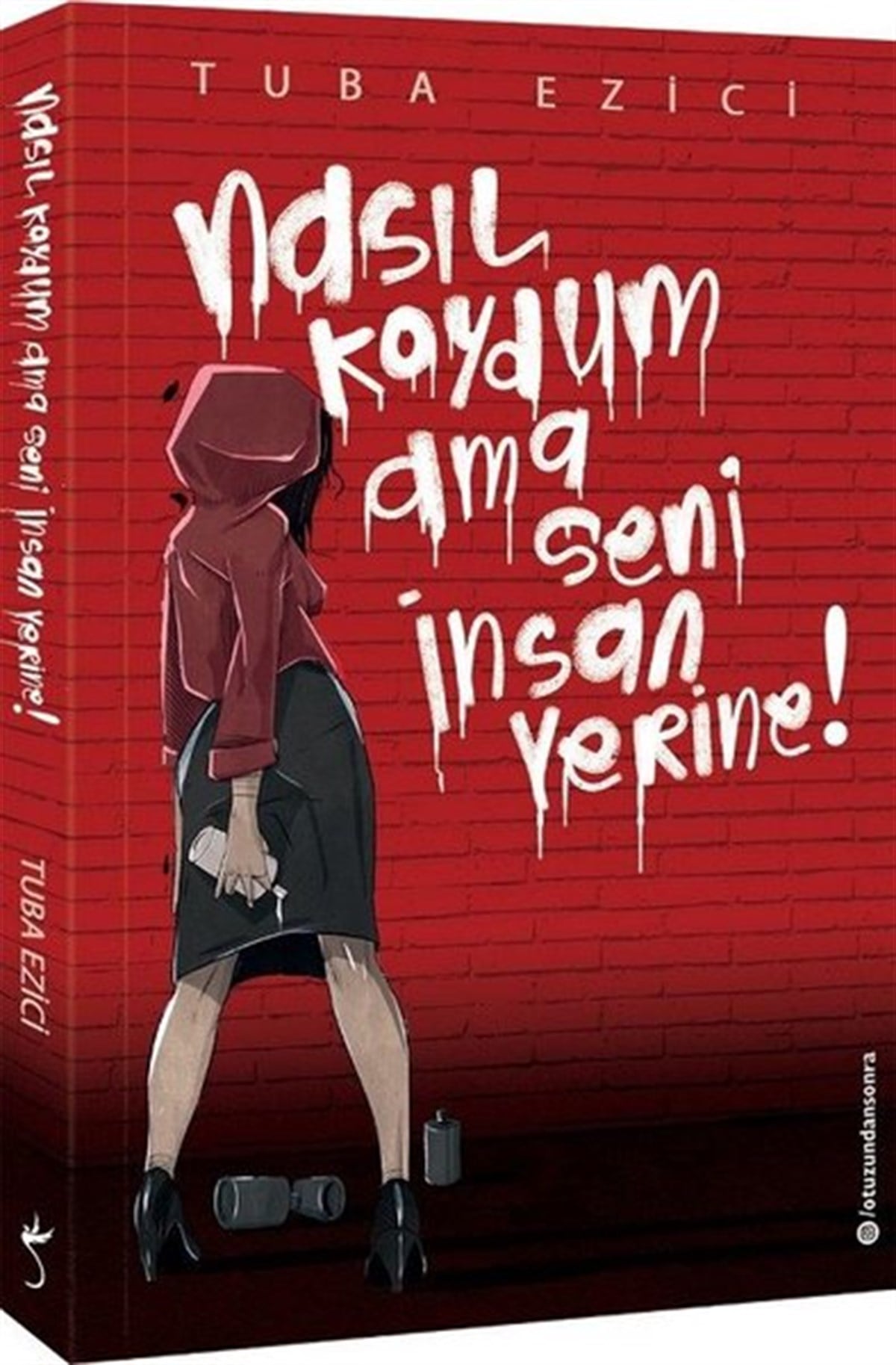 Tuba EziciTürkiye RomanNasıl Koydum Ama Seni İnsan Yerine!