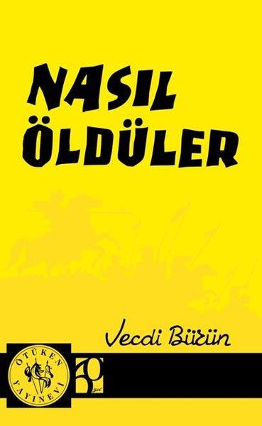 Vecdi BürünTürk Tarihi Araştırmaları KitaplarıNasıl Öldüler