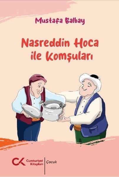 Mustafa BalbayÇocuk Gençlik RomanlarıNasreddin Hoca ile Komşuları