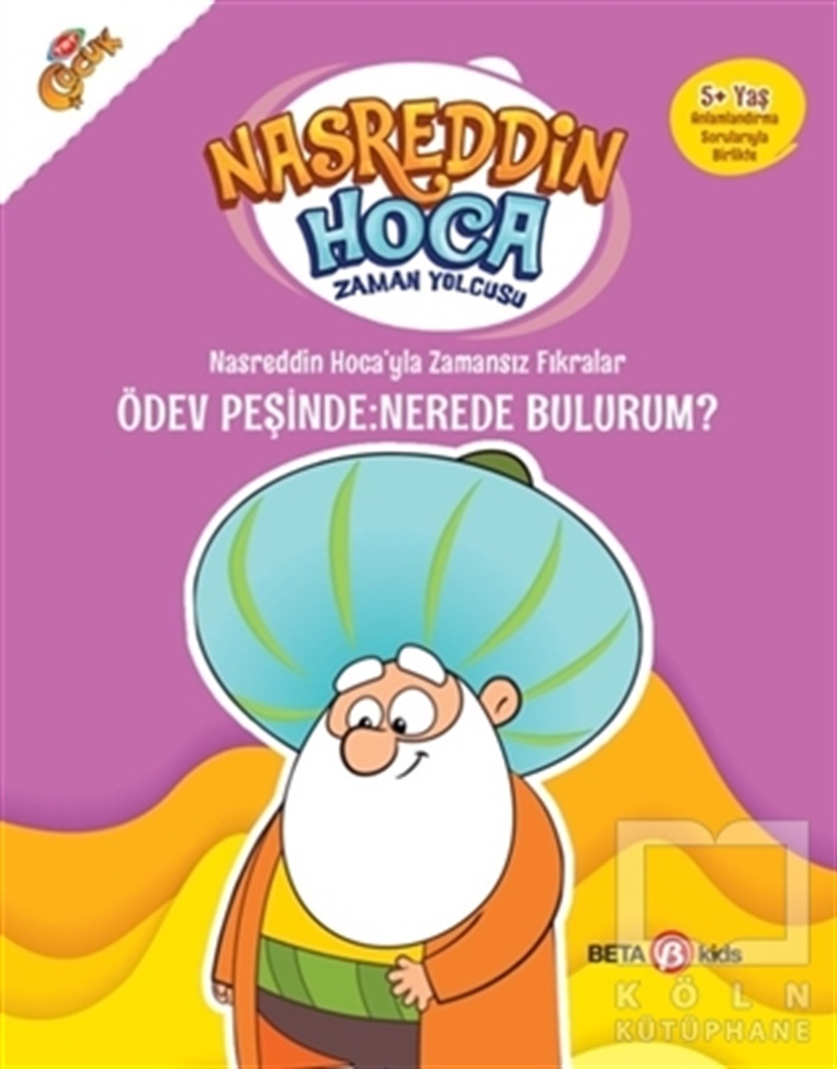 Fatma Hazan TürkkolKindergeschichtenNasreddin Hoca’yla Zamansız Fıkralar - Ödev Peşinde: Nerede Bulurum?