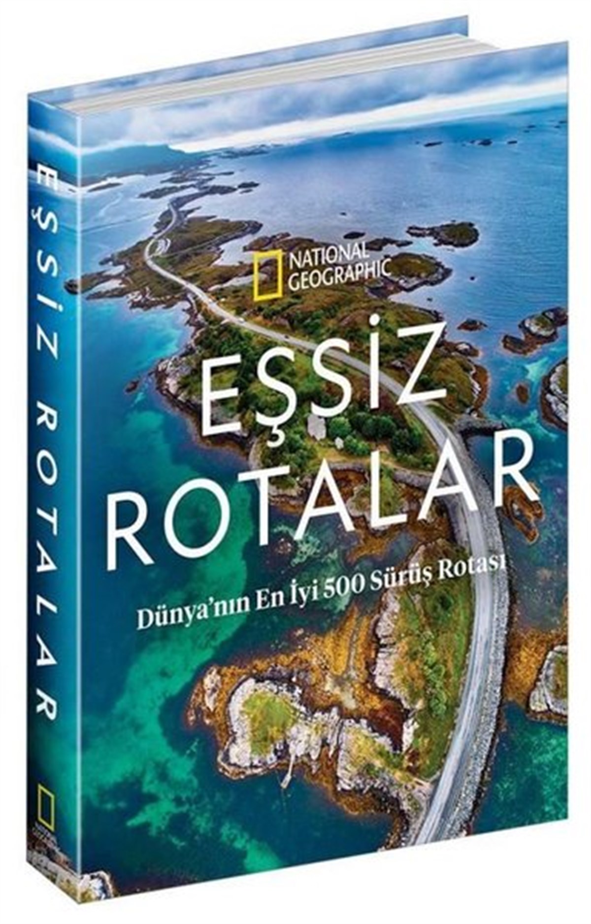 KolektifPopüler Bilim KitaplarıNational Geographic-Eşsiz Rotalar - Dünya'nın En İyi 500 Rotası