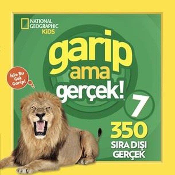 Michelle HarrisÇocuk Bilim KitaplarıNational Geographic Kids - Garip Ama Gerçek! 7 - 350 Sıra Dışı Gerçek