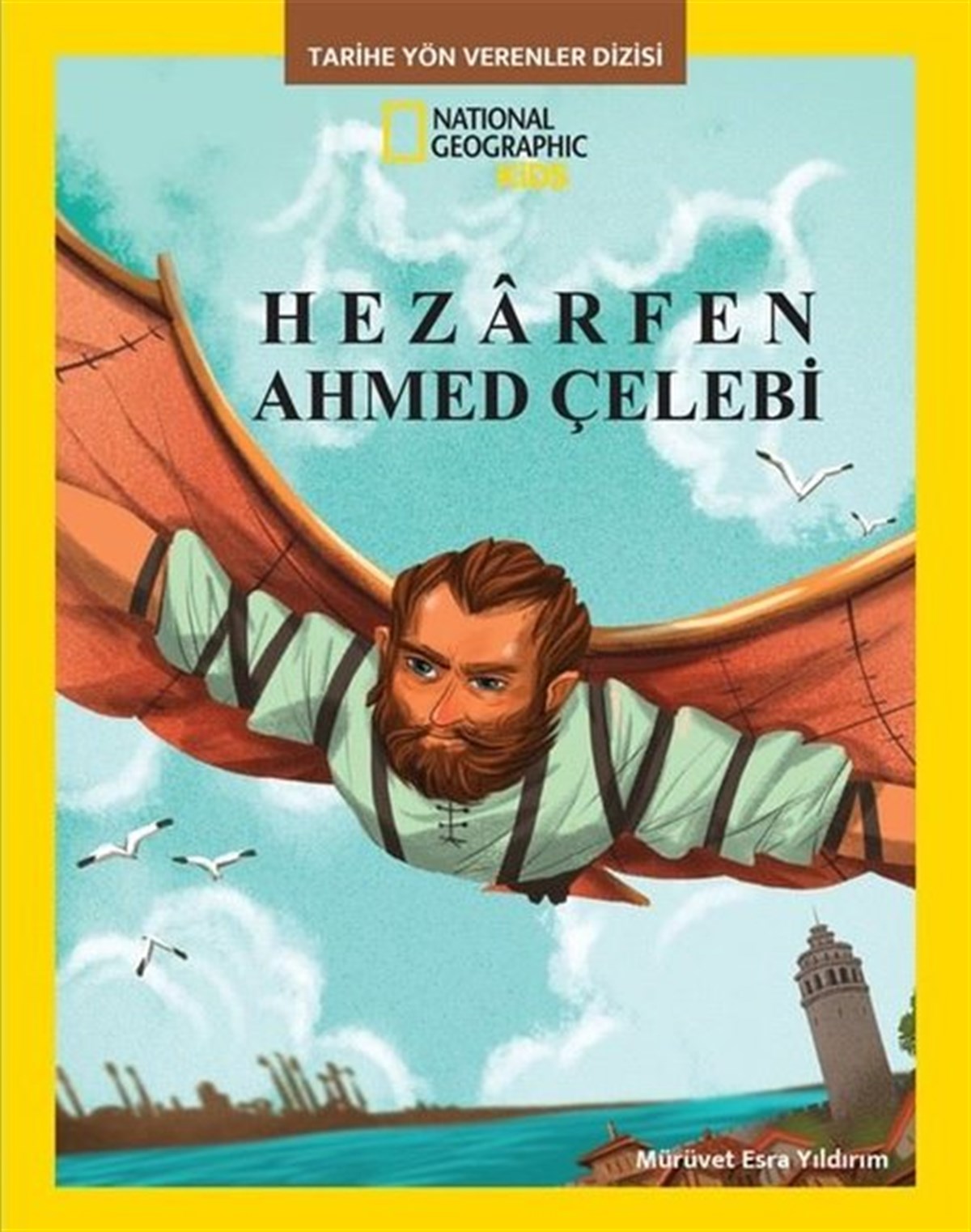 Alper K. AteşEtkinlik KitaplarıNational Geographic Kids - Hezarfen Ahmed Çelebi - Tarihe Yön Verenler Dizisi