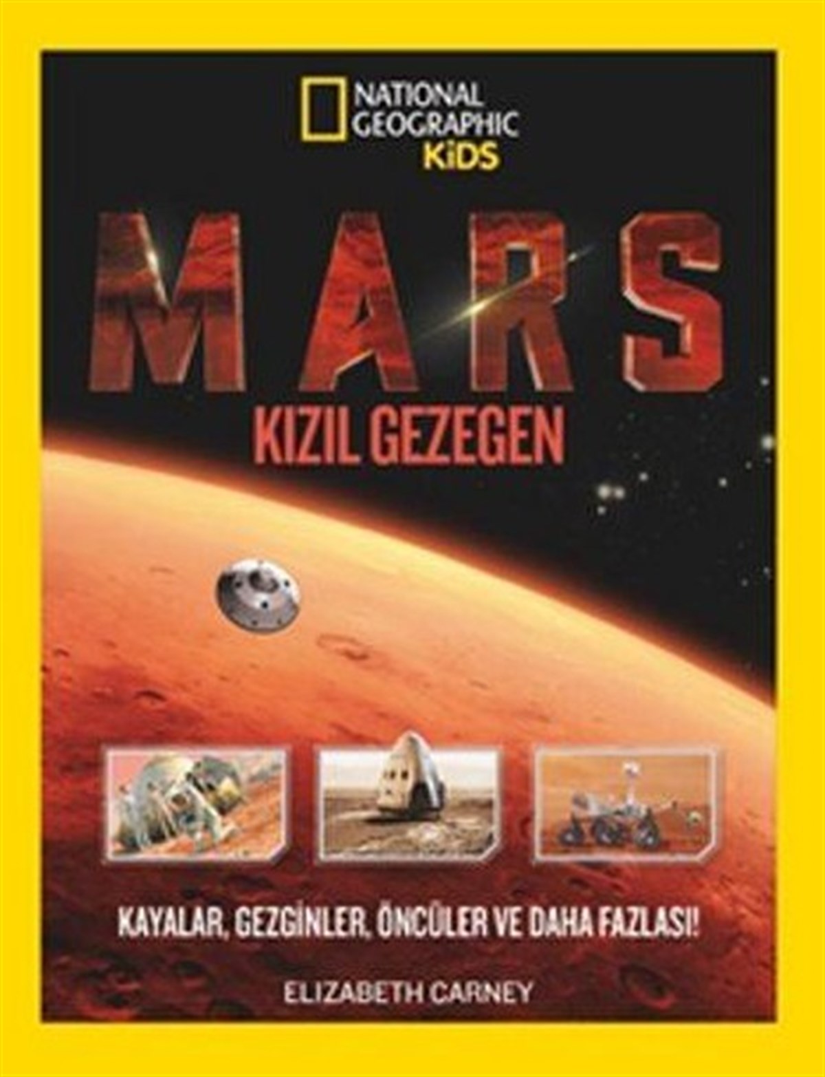 Elizabeth CarneyBilimsel Çocuk KitaplarıNational Geographic Kids-Mars Kızıl Gezegen