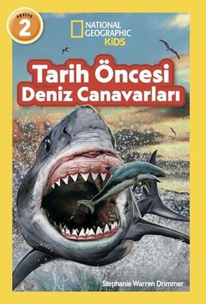 Stephanie Warren DrimmerÇocuk Bilim KitaplarıNational Geographic Kids - Tarih Öncesi Deniz Canavarları