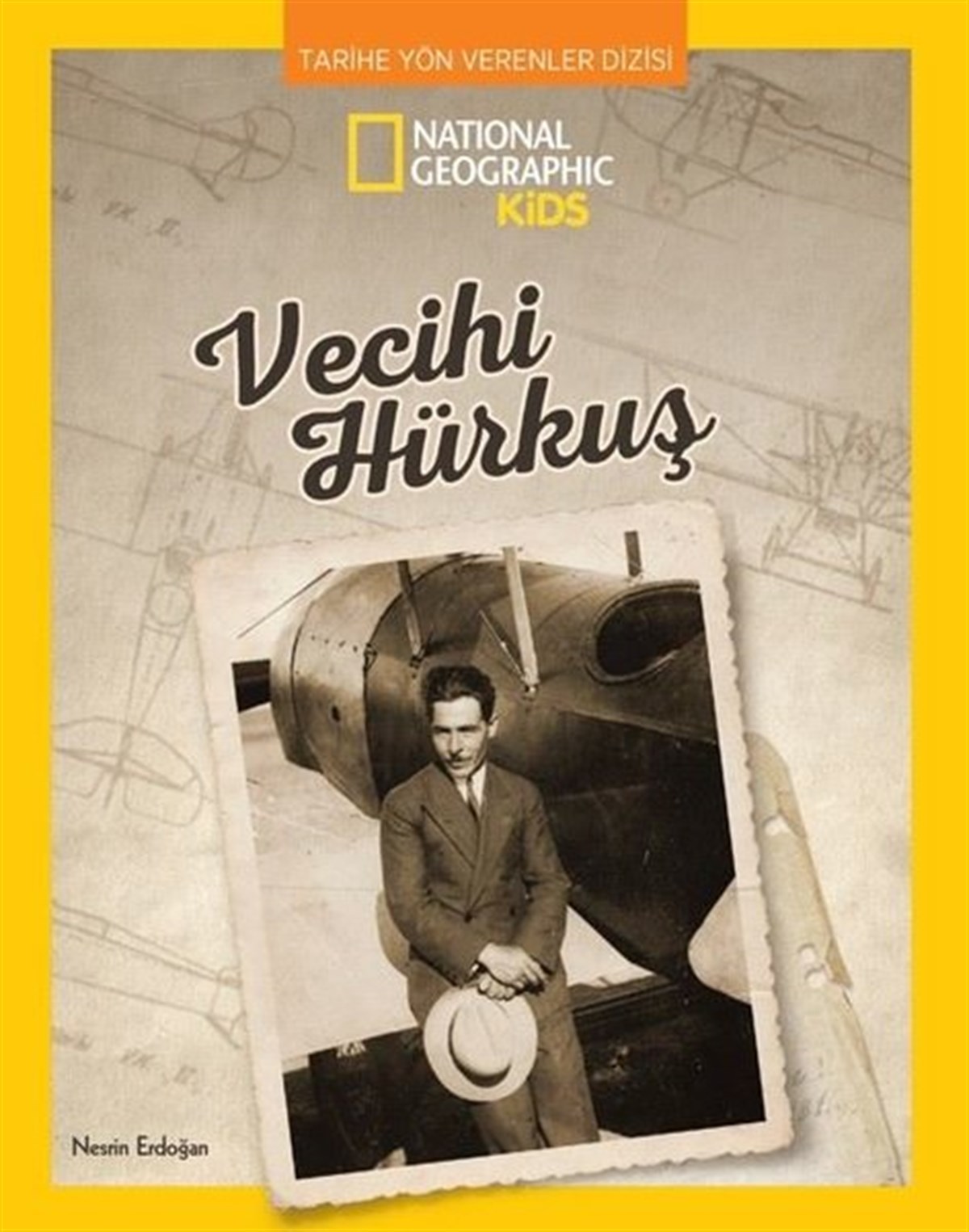 Alper K. AteşEtkinlik KitaplarıNational Geographic Kids - Vecihi Hürkuş - Tarihe Yön Verenler Dizisi