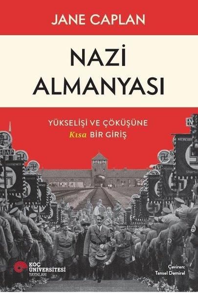 Jane CaplanDünya TarihiNazi Almanyası - Yükselişi ve Çöküşüne Kısa Bir Giriş