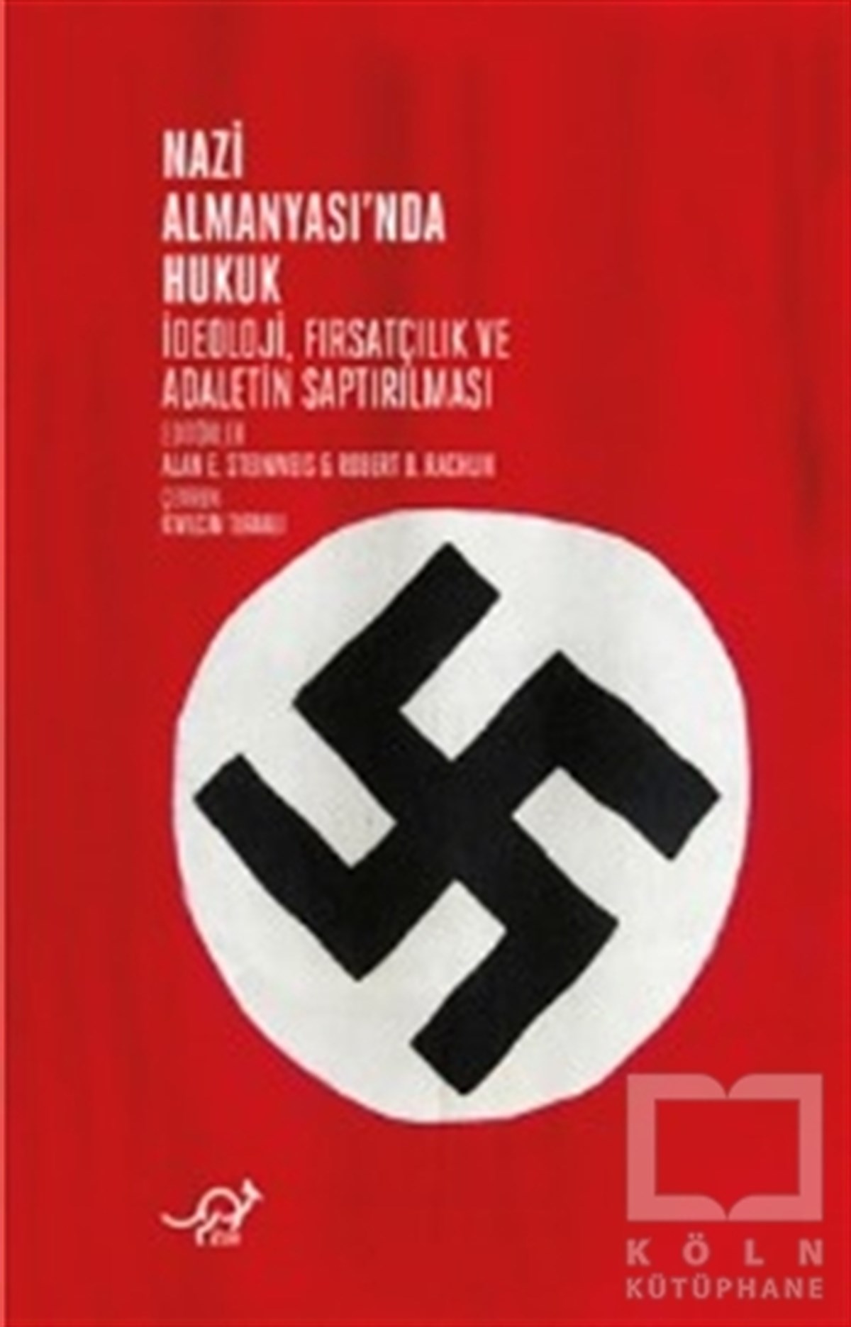 Alan E. SteinweisAraştırma - İncelemeNazi Almanyası’nda Hukuk