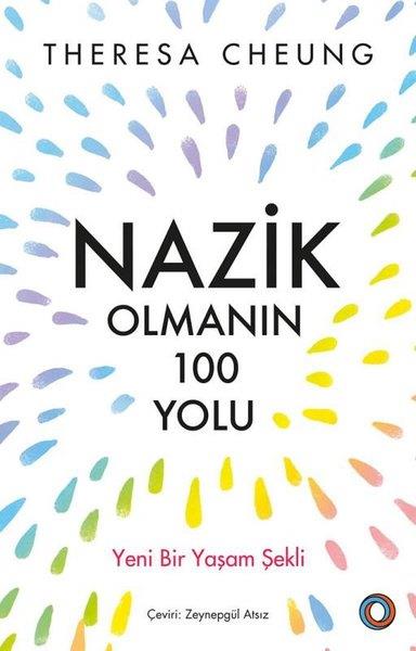 Theresa CheungKişisel Gelişim KitaplarıNazik Olmanın 100 Yolu - Yeni Bir Yaşam Şekli