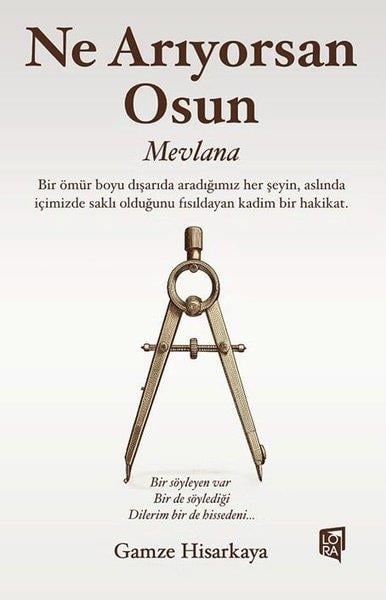 Gamze HisarkayaTasavvuf KitaplarıNe Arıyorsan Osun - Mevlana