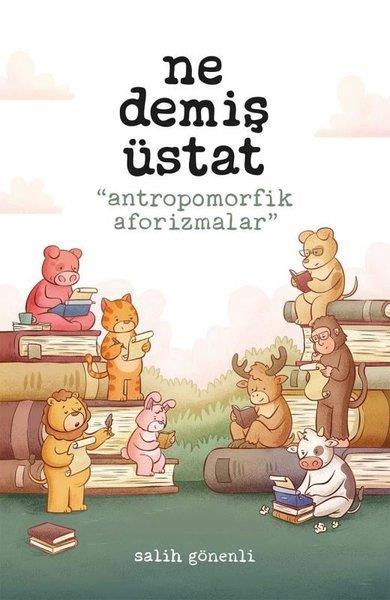Salih GönenliComicsNe Demiş Üstat - Antropomorfik Aforizmalar