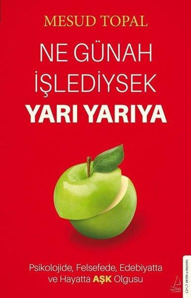 Mesud TopalPopüler Bilim KitaplarıNe Günah İşlediysek Yarı Yarıya - Psikolojide Felsefede Edebiyatta ve Hayatta Aşk Olgusu