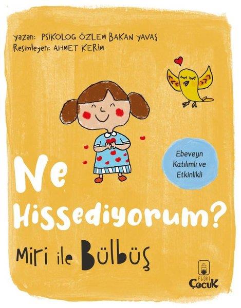 Özlem Bakan YavaşEgitim Etkinlik KitaplariNe Hissediyorum? Miri İle Bülbüş