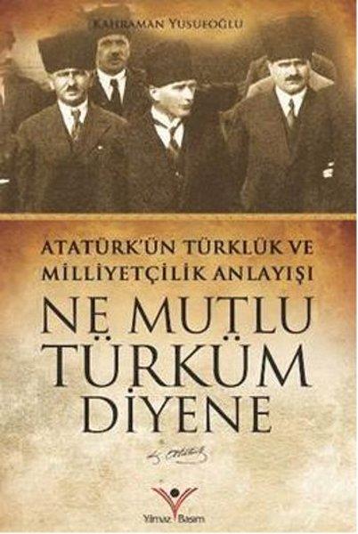 Kahraman YusufoğluMustafa Kemal Atatürk KitaplarıNe Mutlu Türküm Diyene