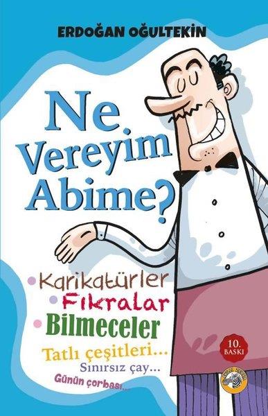 Erdoğan OğultekinKarikatürNe Vereyim Abime? Karikatürler - Fıkralar - Bilmeceler