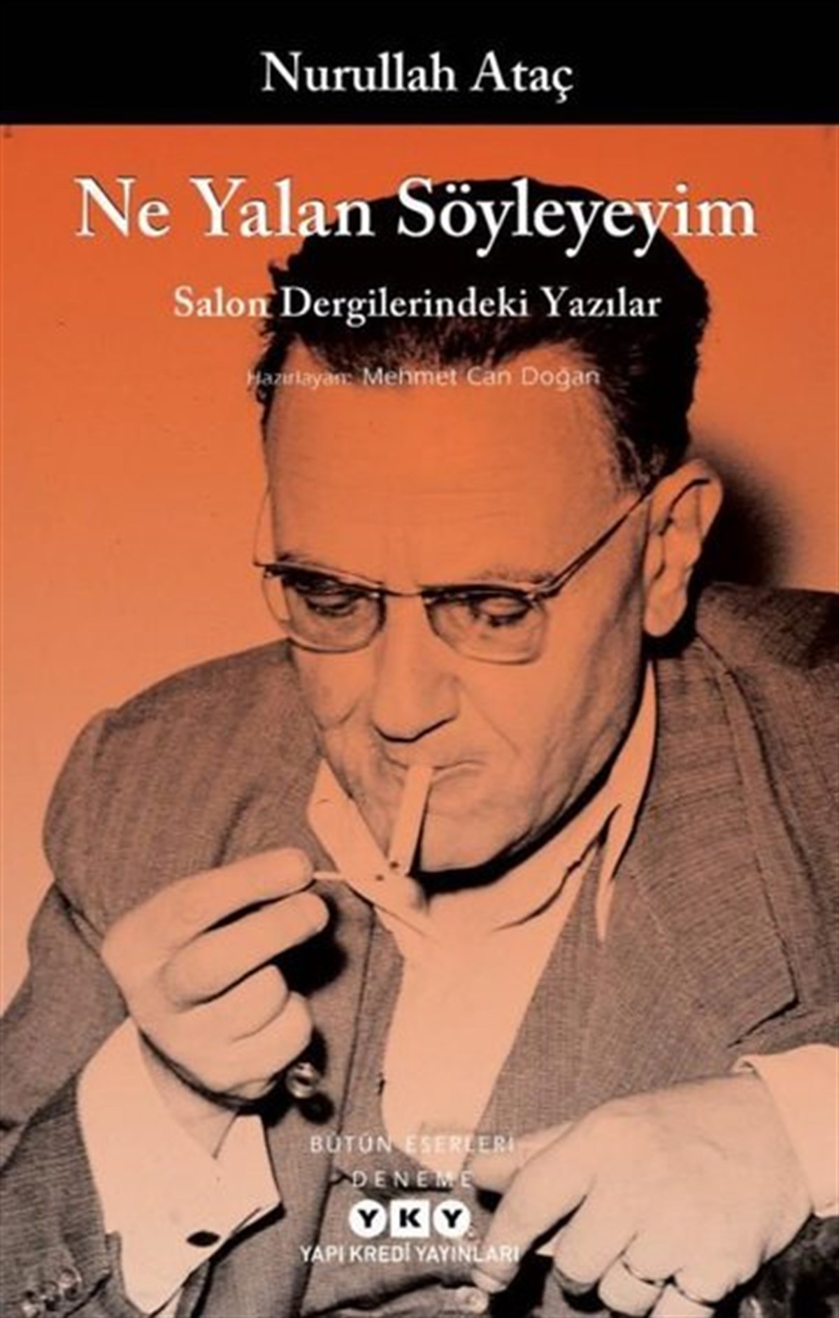 Nurullah AtaçEssay BücherNe Yalan Söyleyeyim - Salon Dergilerindeki Yazılar