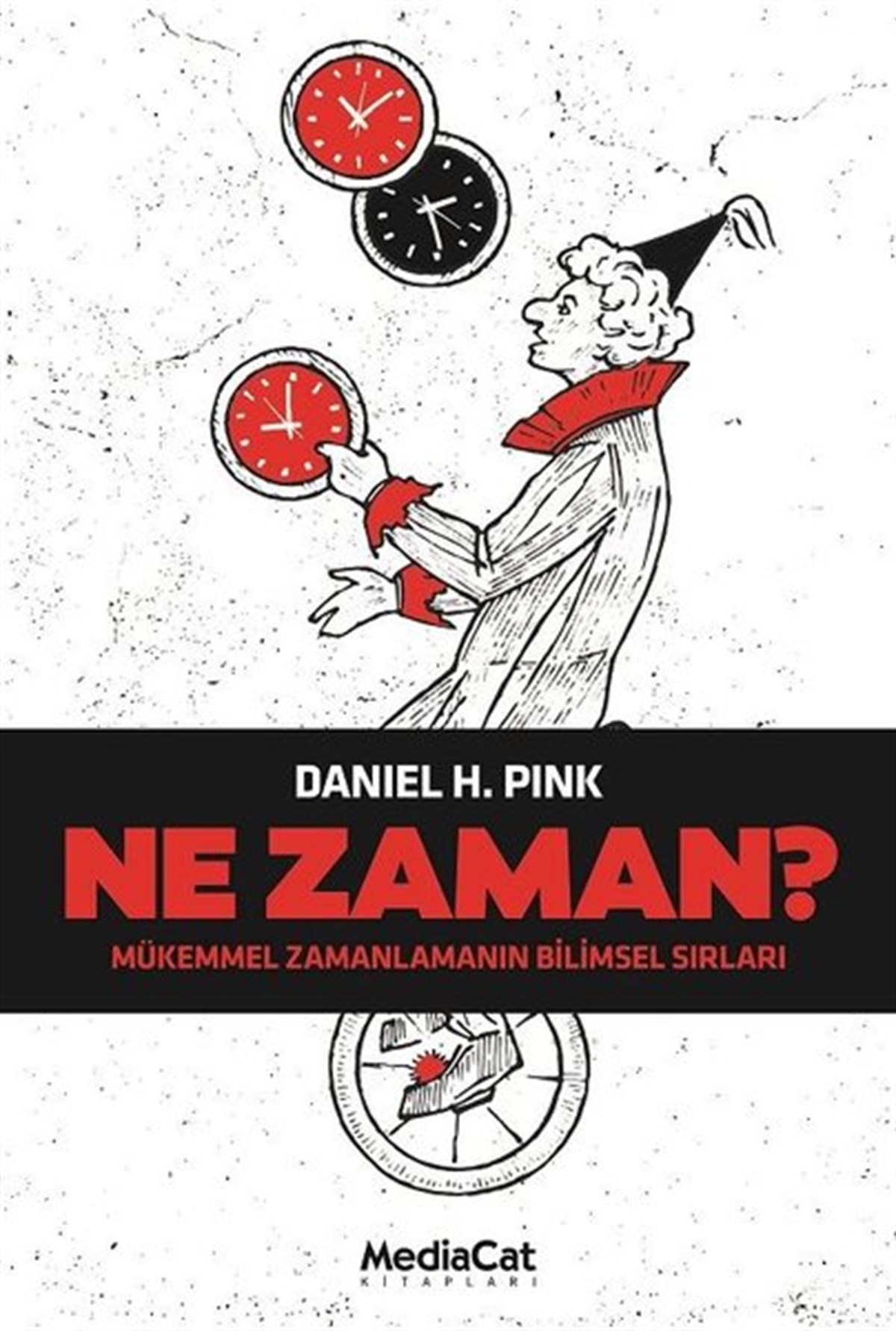 Daniel H. PinkYönetim / İş Geliştirme / KaliteNe Zaman? Mükemmel Zamanlamanın Bilimsel Sırları