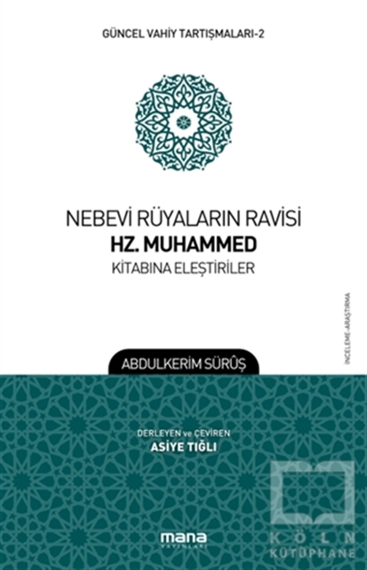 Abdülkerim SüruşAraştırma-İncelemeNebevi Rüyaların Ravisi Hz. Muhammed Kitabına Eleştiriler - Güncel Vahiy Tartışmaları 2