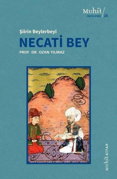 Ozan YılmazTürk ŞiiriNecati Bey - Şiirin Beylerbeyi