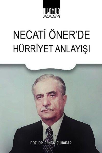 Cengiz ÇuhadarEleştiri & Kuram & İnceleme KitaplarıNecati Öner'de Hürriyet Anlayışı