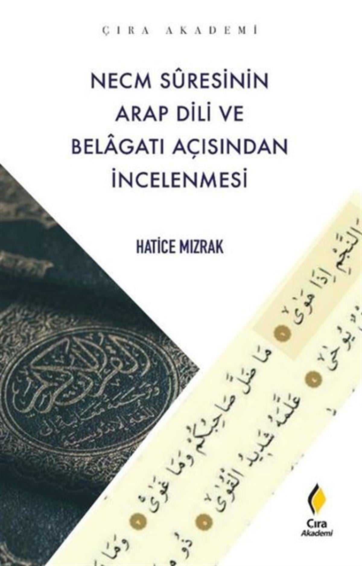 Hatice MızrakTürkçe Dil Bilim KitaplarıNecm Suresinin Arap Dili ve Belagatı Açısından İncelenmesi
