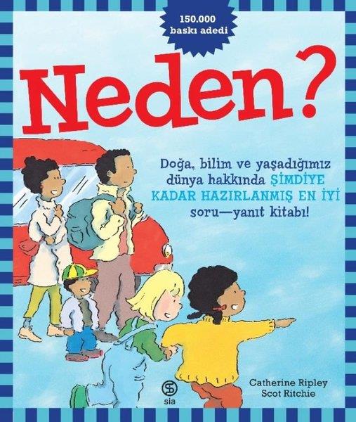 Catherine RipleyEtkinlik KitaplarıNeden? Doğa Bilim ve Yaşadığımız Dünya Hakkında Şimdiye Kadar Hazırlanmış En İyi Soru - Yanıt Kitab