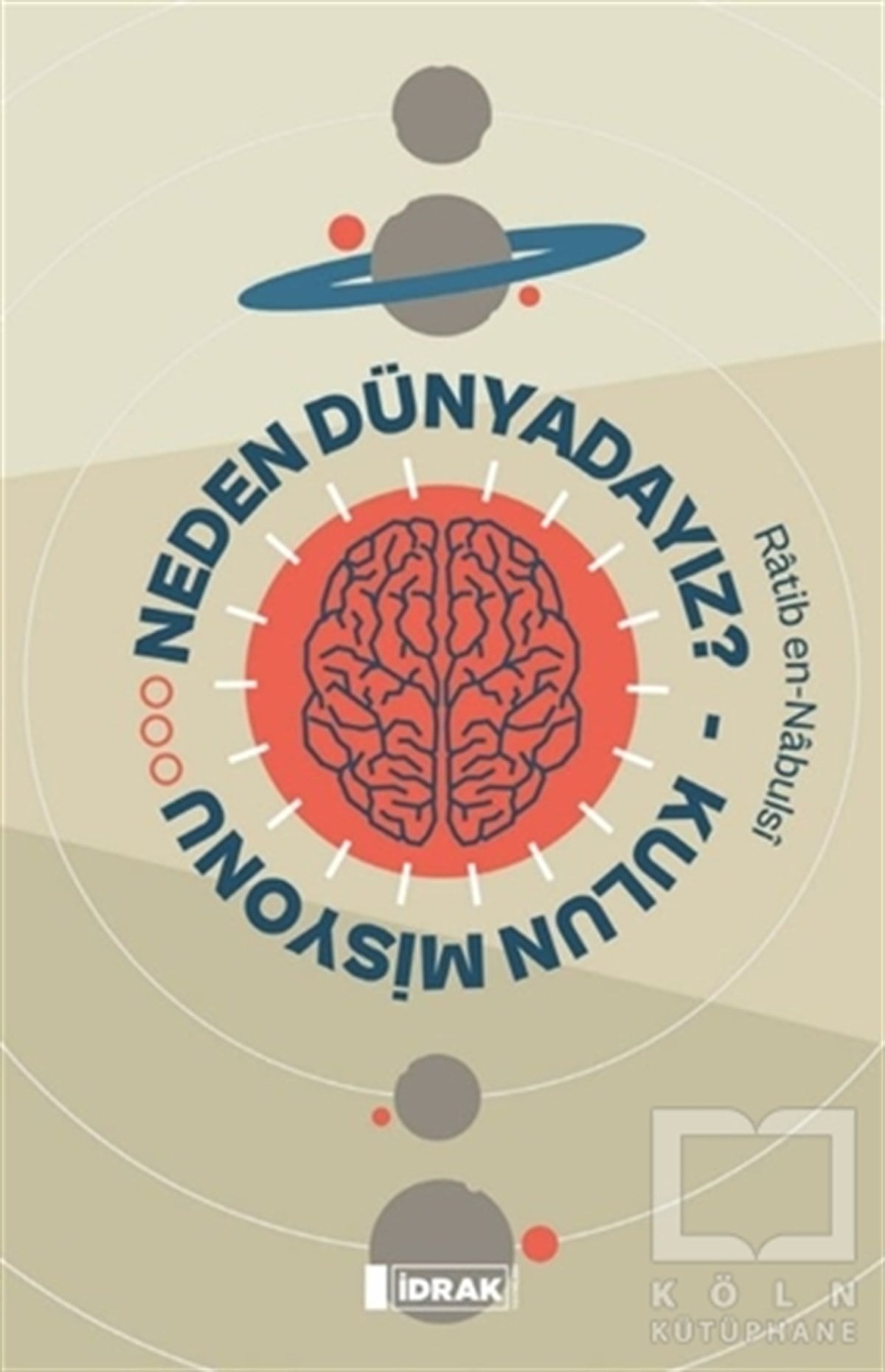 Ratib en-NabulsiDiğerNeden Dünyadayız? - Kulun Misyonu