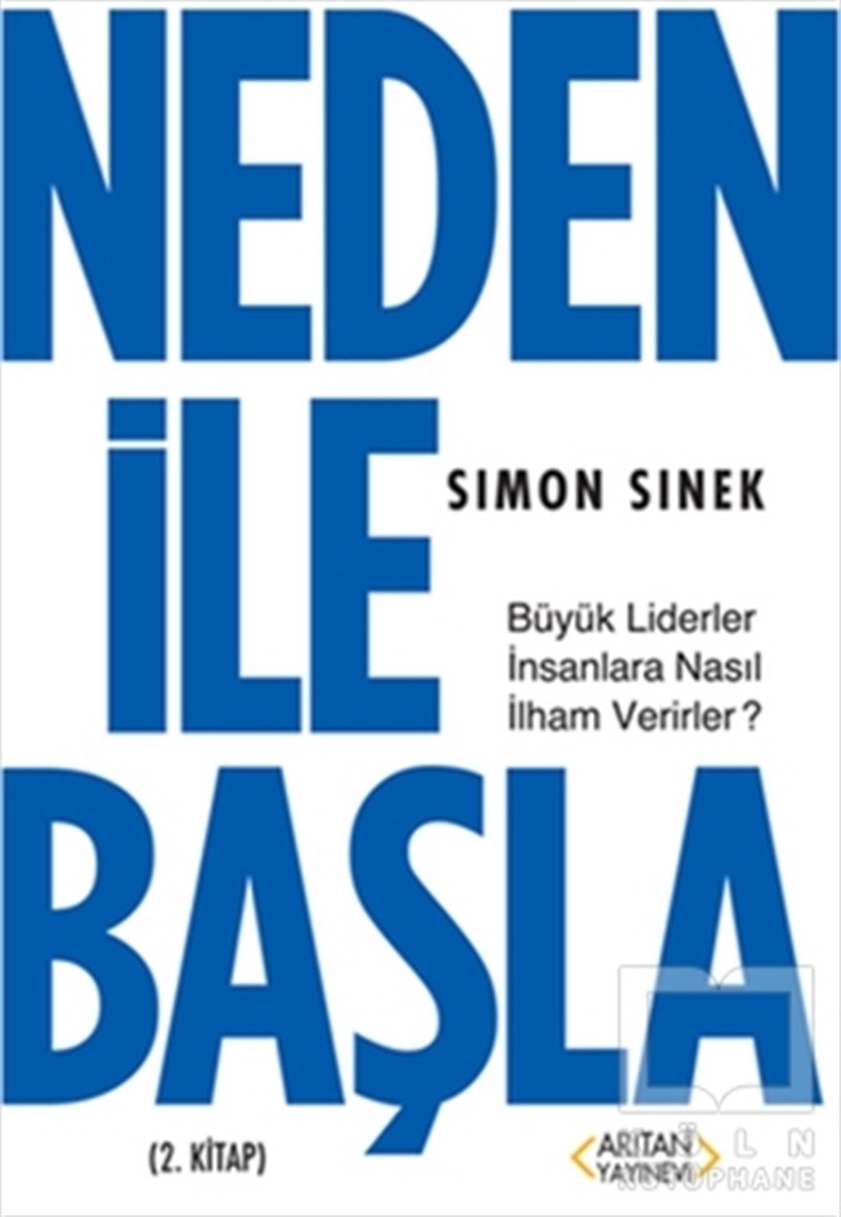 Simon SinekGenel KonularNeden ile Başla 2. Kitap