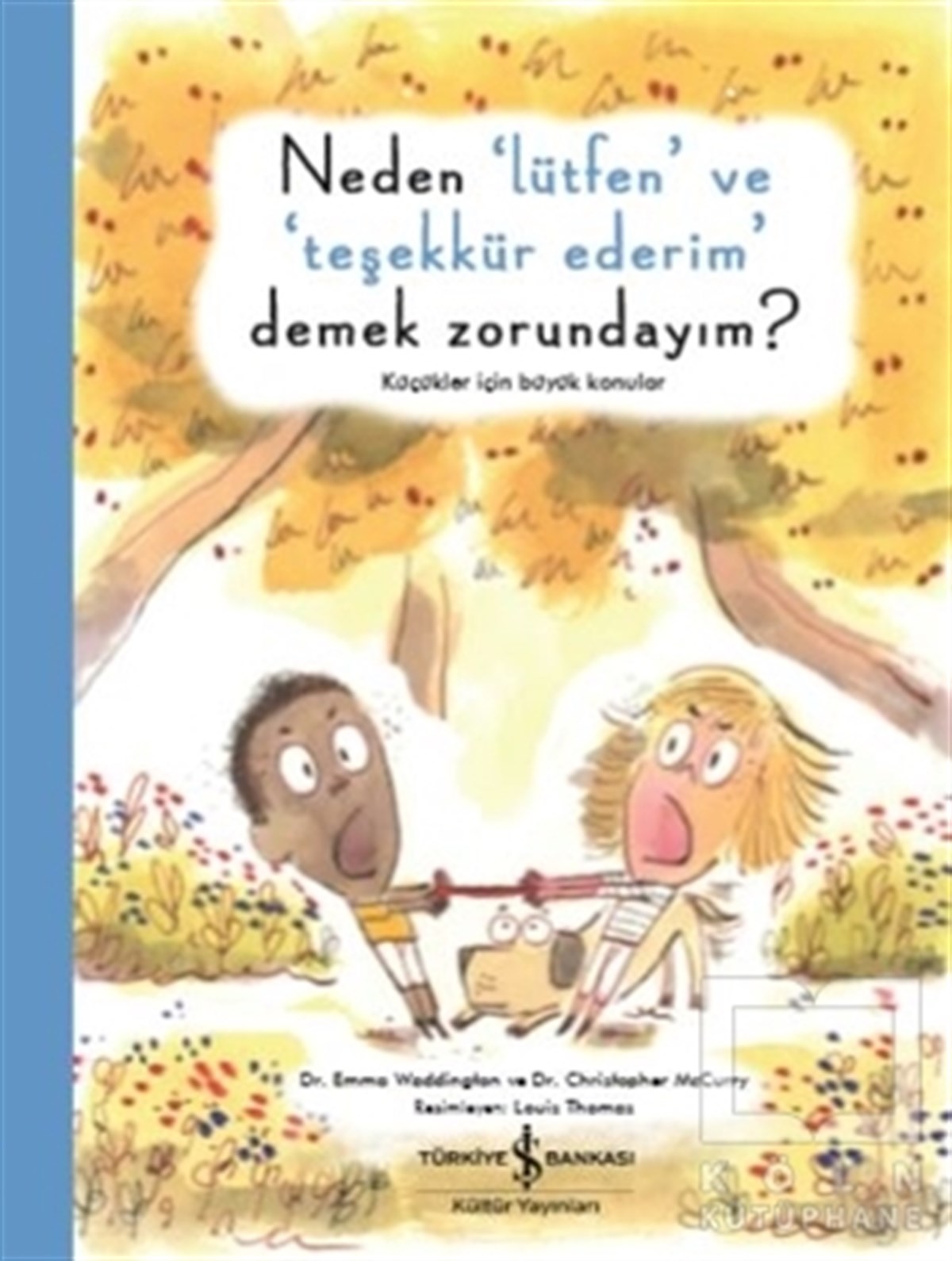 Neden ''Lütfen'' ve ''Teşekkür Ederim'' Demek Zorundayım?