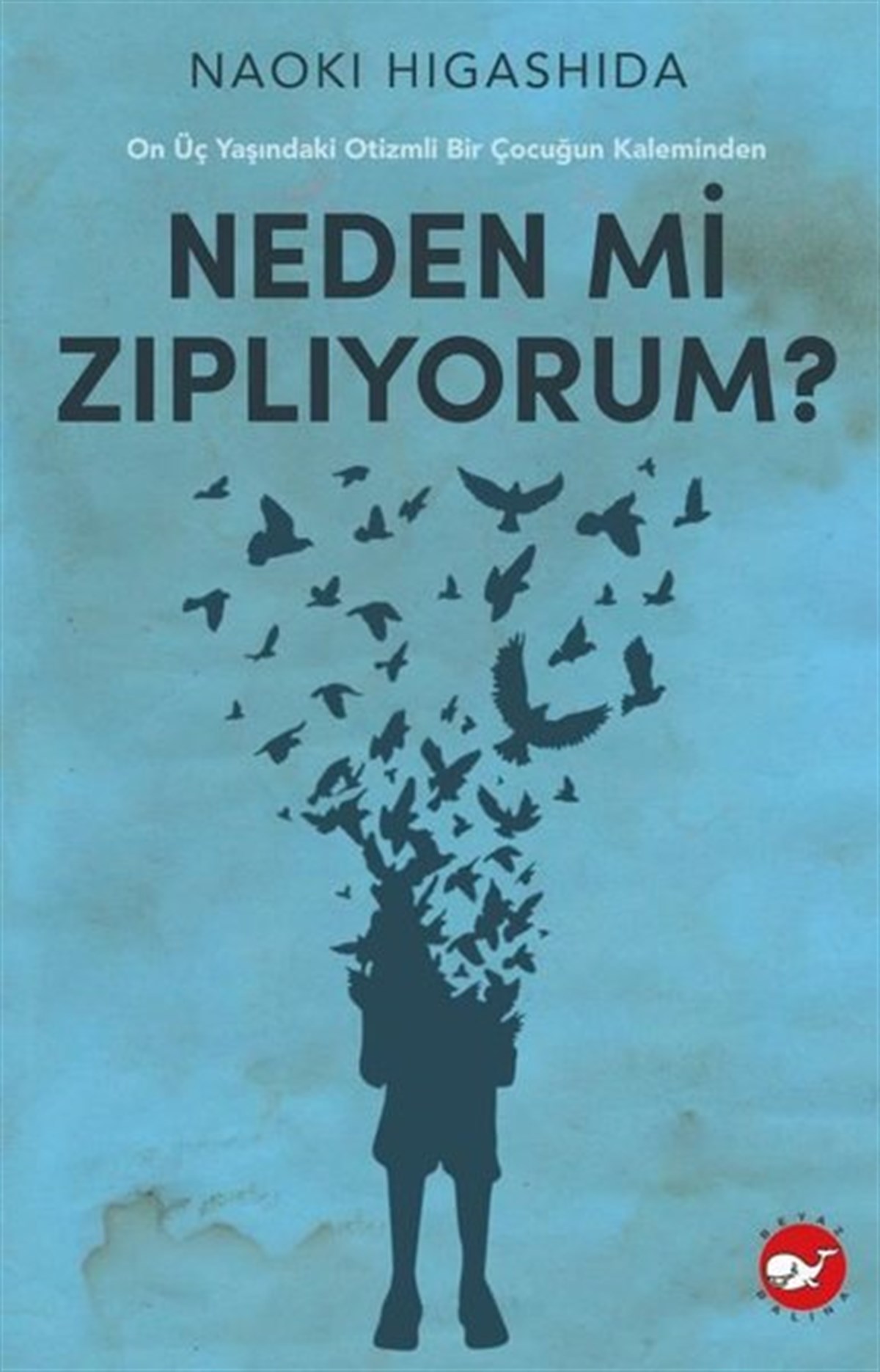 Naoki HigashidaDünya GünlükNeden mi Zıplıyorum? - On Üç Yaşındaki Otizmli Bir Çocuğun Kaleminden
