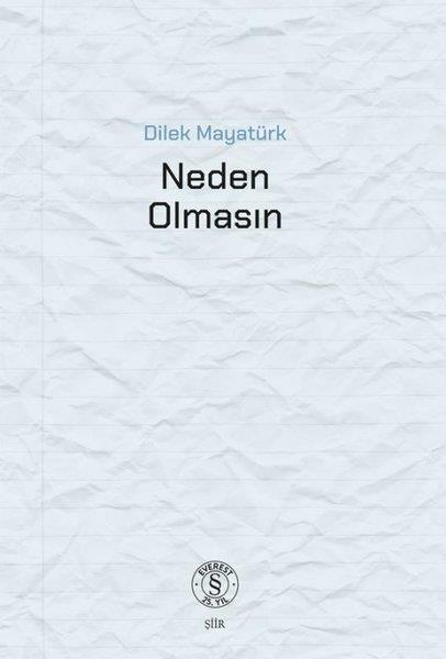 Dilek MayatürkTürk ŞiiriNeden Olmasın