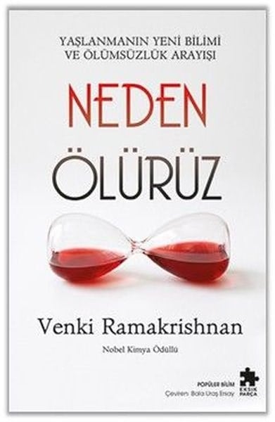 Venki RamakrishnanPopüler Bilim KitaplarıNeden Ölürüz - Yaşlanmanın Yeni Bilimi ve Ölümsüzlük Arayışı