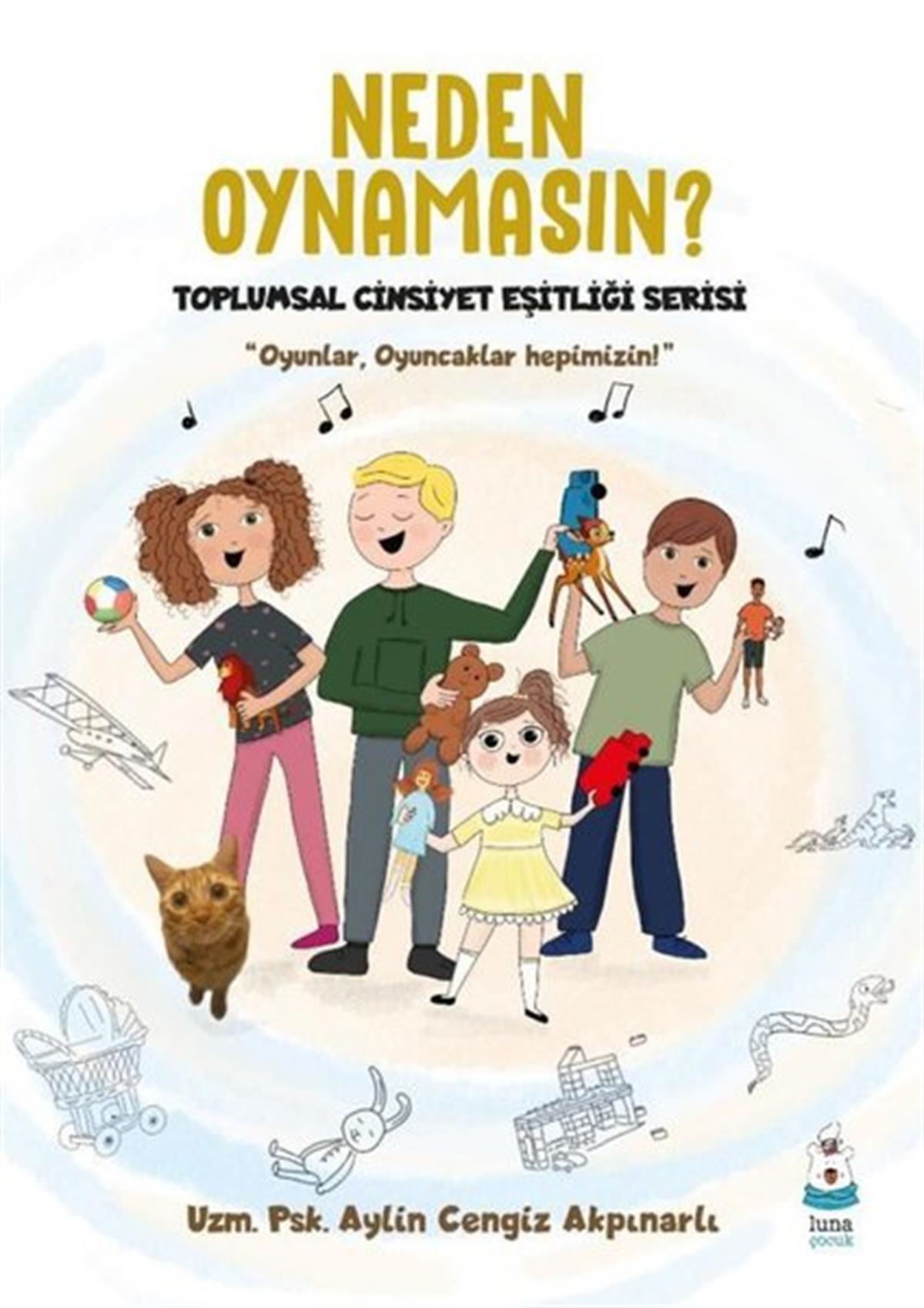 Aylin Cengiz AkpınarlıEgitim Etkinlik KitaplariNeden Oynamasın? Toplumsal Cinsiyet Eşitliği Serisi