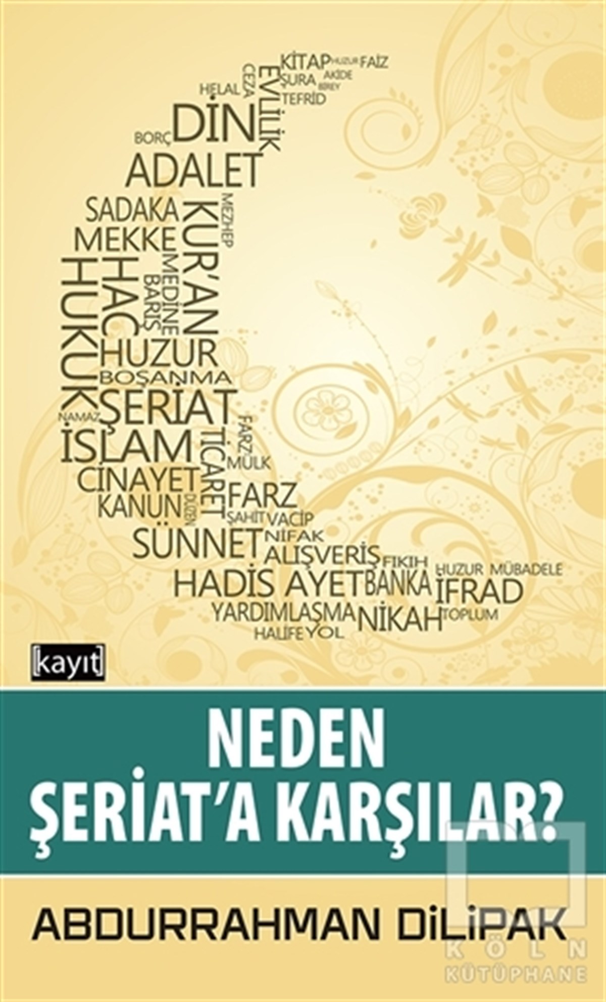 Abdurrahman Dilipakislamische Forschungs- und StudienbücherNeden Şeriat'a Karşılar?
