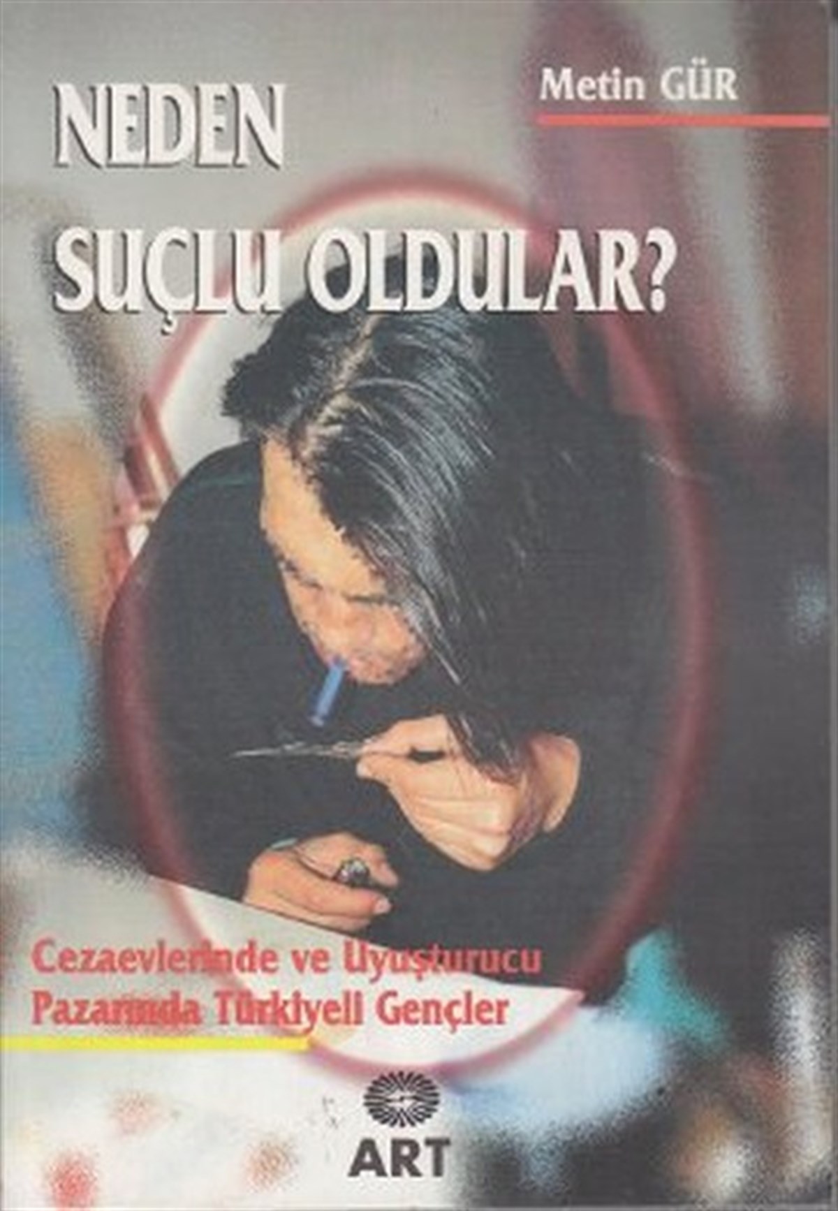 Metin GürEğitimNeden Suçlu Oldular?