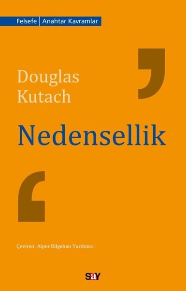 Douglas KutachFelsefe BilimiNedensellik - Felsefe-Anahtar Kavramlar