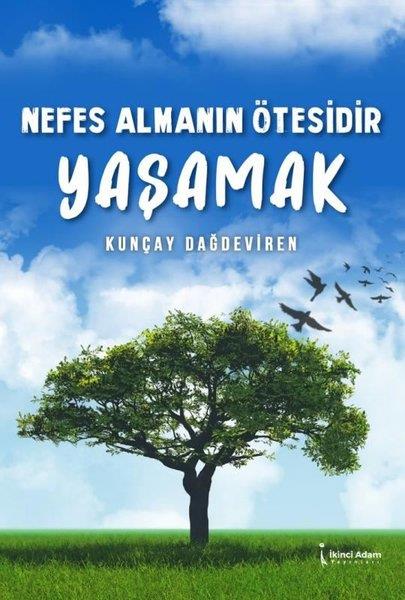 Kunçay DağdevirenTürk ŞiiriNefes Almanın Ötesidir Yaşamak