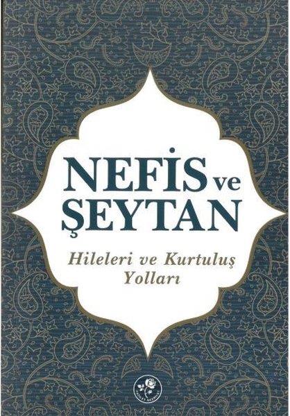 KolektifTasavvuf KitaplarıNefis ve Şeytan - Hileleri ve Kurtuluş Yolları