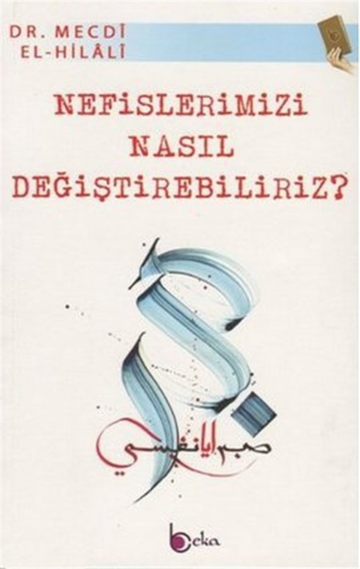 İshak Doğanİslami KitaplarNefislerimizi Nasıl Değiştirebiliriz?