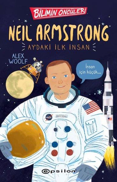 Alex WoolfÇocuk Bilim KitaplarıNeil Armstrong: Ay'daki İlk İnsan - Bilimin Öncüleri